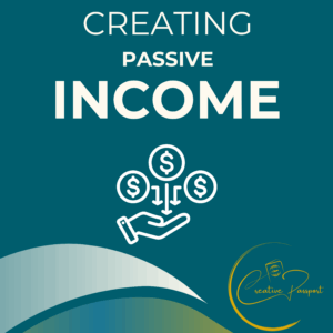 Creating Passive Income